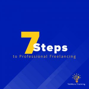 7 Actionable Steps to Professional Freelancing